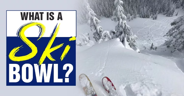 What Is A Ski Bowl?