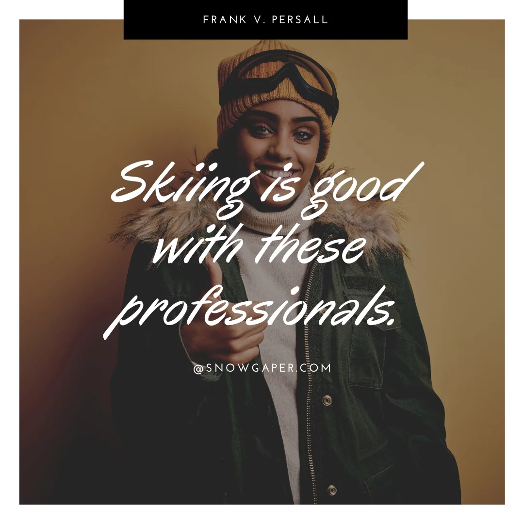 Skiing is good with these professionals.