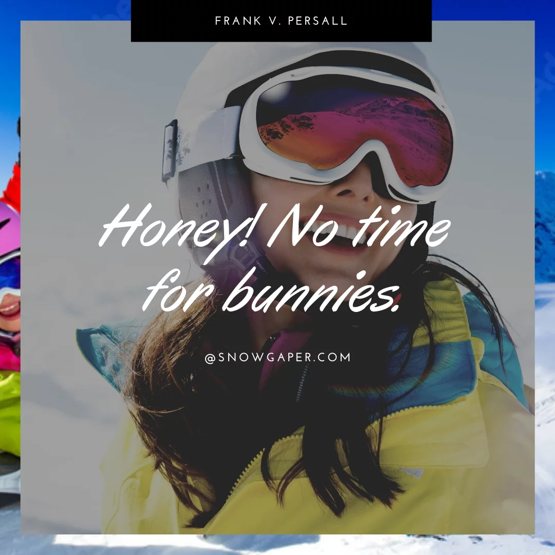 Honey! No time for bunnies.