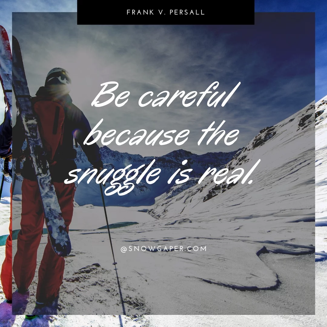 Be careful because the snuggle is real.