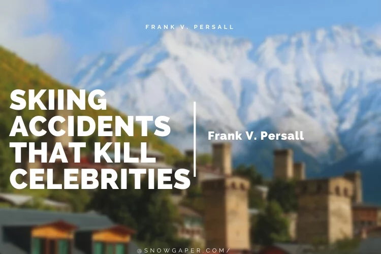 Skiing Accidents that Kill Celebrities